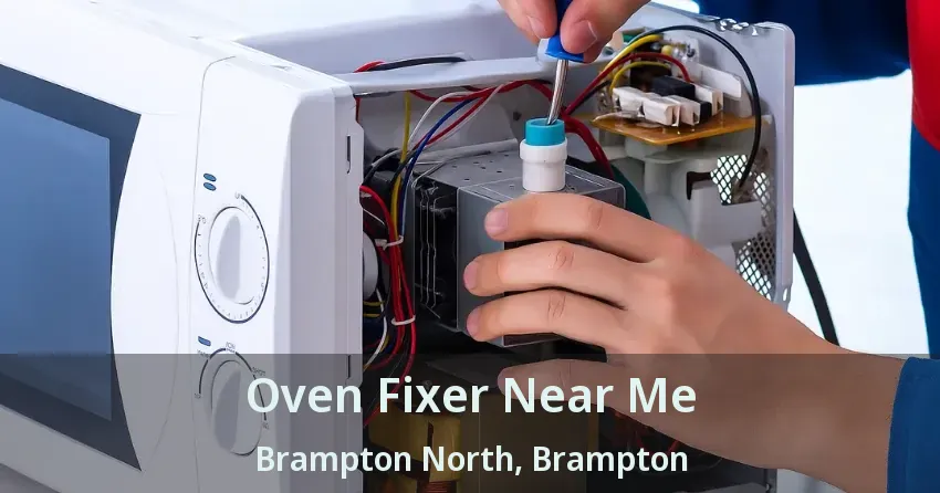 Oven Fixer Near Me Brampton North, Brampton - ON