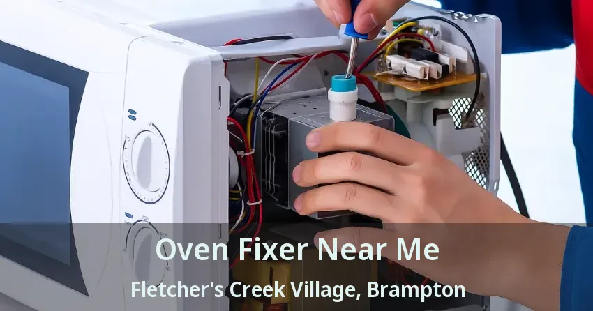 Oven Fixer Near Me Fletcher's Creek Village, Brampton - ON