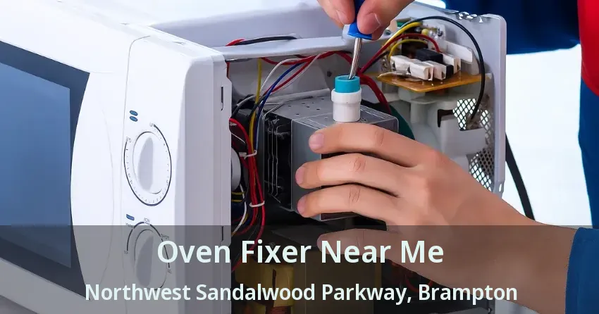 Oven Fixer Near Me Northwest Sandalwood Parkway, Brampton - ON