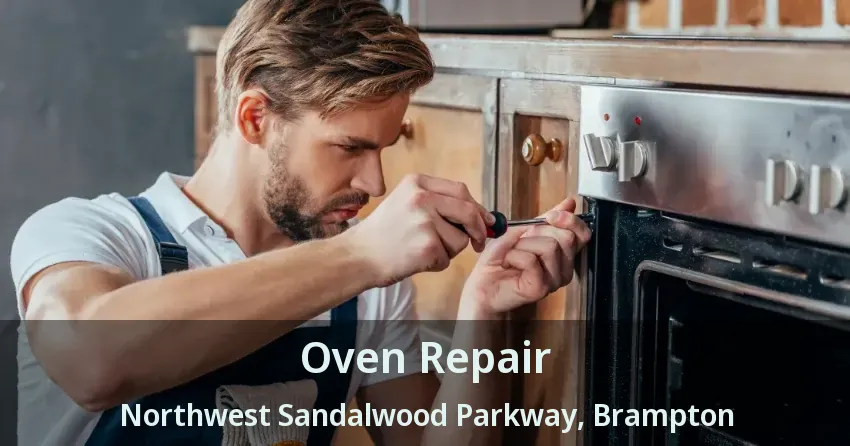 Oven Repair Northwest Sandalwood Parkway, Brampton - ON