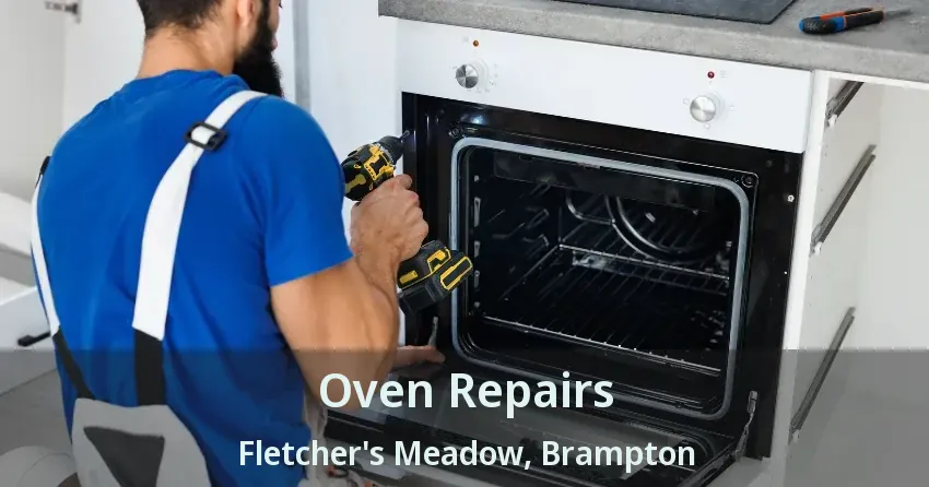 Oven Repairs Fletcher's Meadow, Brampton - ON