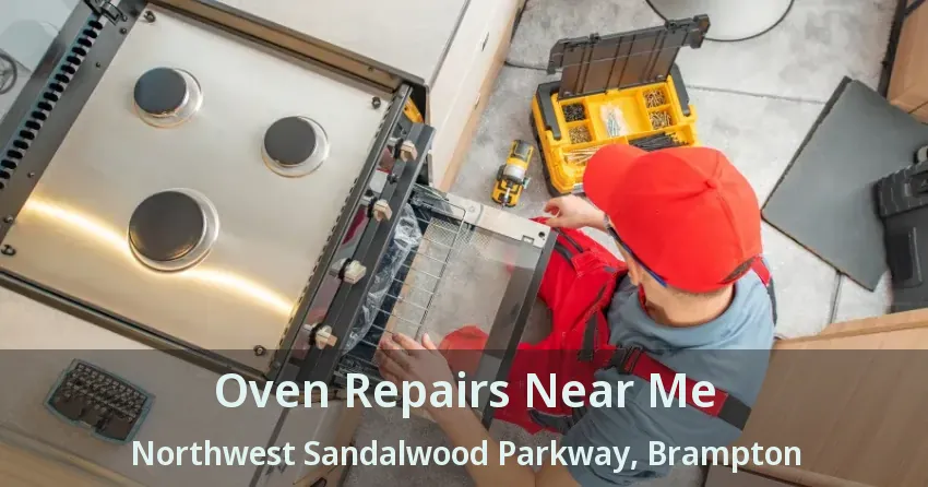 Oven Repairs Near Me Northwest Sandalwood Parkway, Brampton - ON