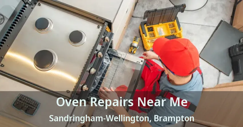 Oven Repairs Near Me Sandringham-Wellington, Brampton - ON