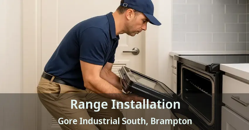 Range Installation Gore Industrial South, Brampton - ON