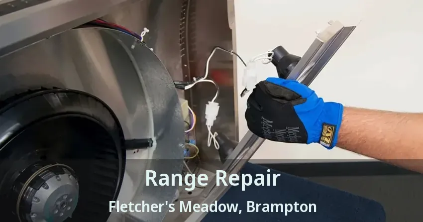 Range Repair Fletcher's Meadow, Brampton - ON