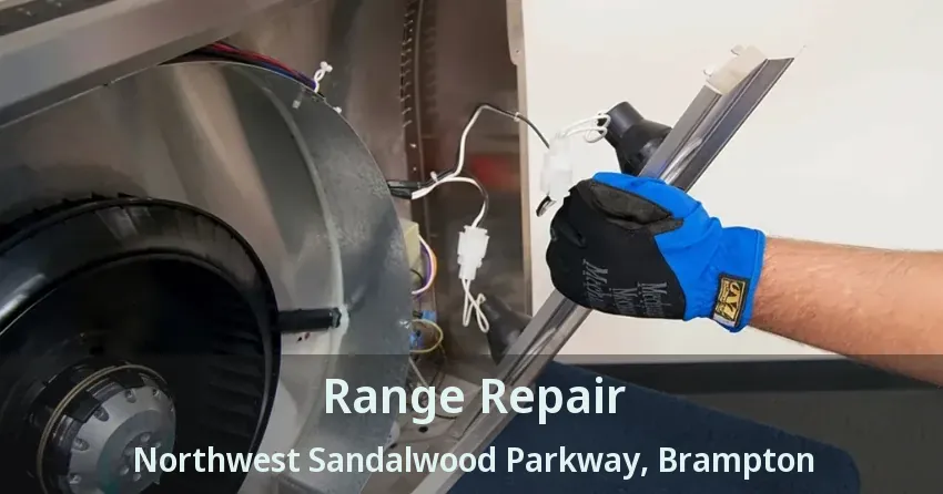 Range Repair Northwest Sandalwood Parkway, Brampton - ON