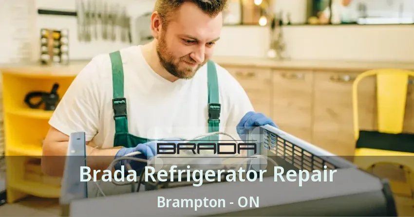 Brada Refrigerator Repair Brampton - ON