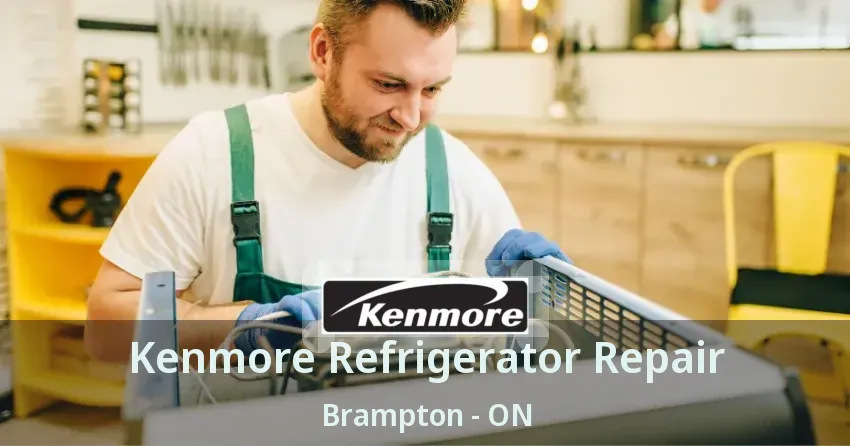 Kenmore Refrigerator Repair Brampton - ON