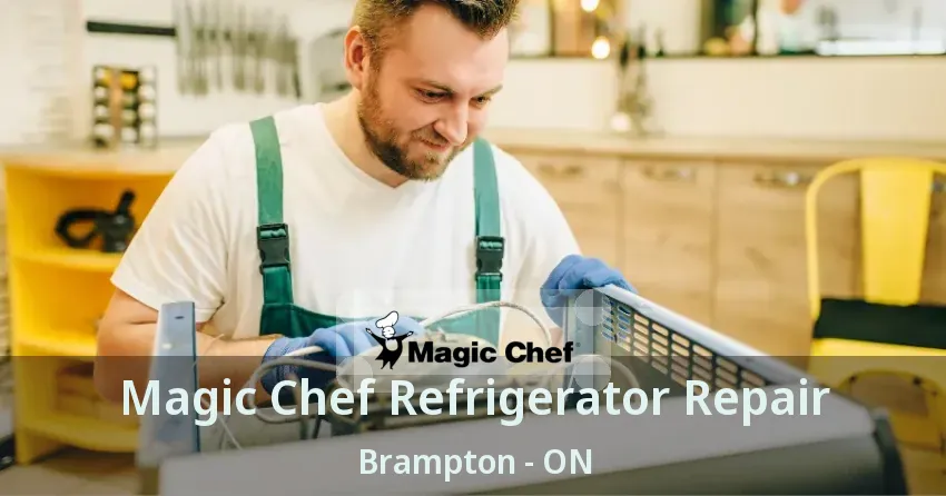 Magic Chef Refrigerator Repair Brampton - ON