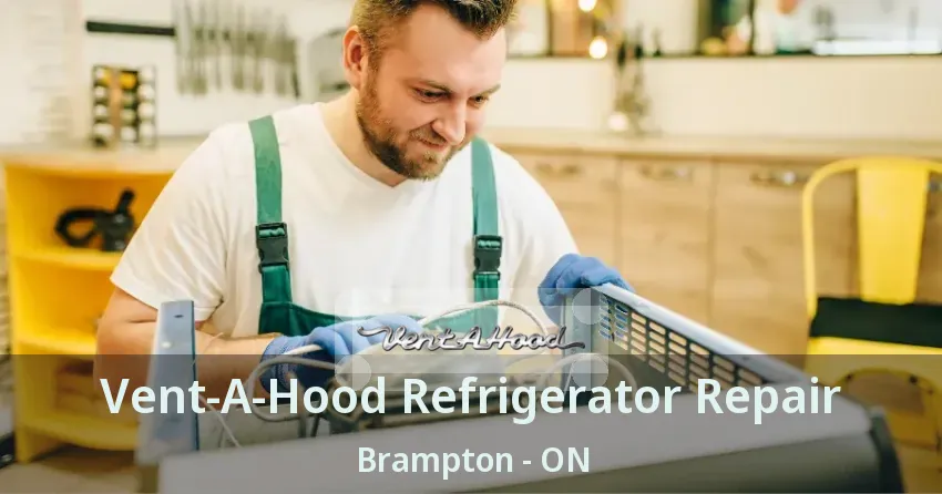 Vent-A-Hood Refrigerator Repair Brampton - ON