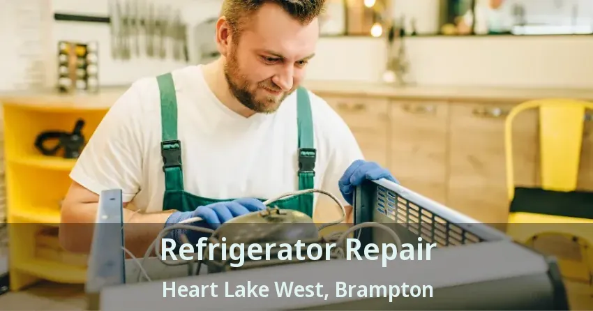 Refrigerator Repair Heart Lake West, Brampton - ON