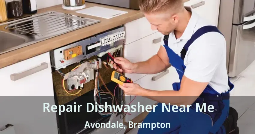 Repair Dishwasher Near Me Avondale, Brampton - ON