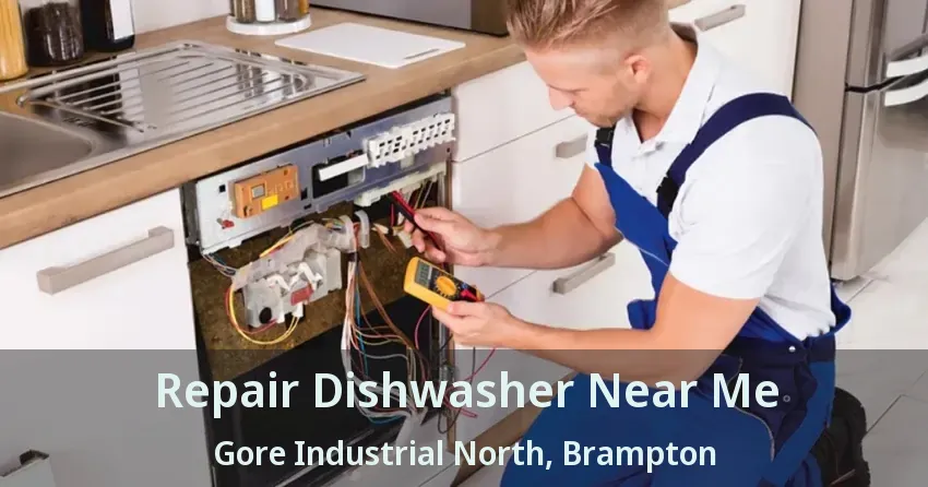 Repair Dishwasher Near Me Gore Industrial North, Brampton - ON