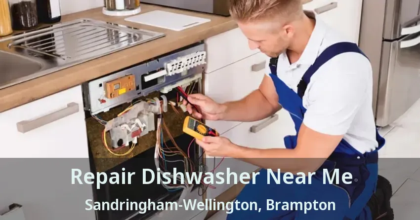 Repair Dishwasher Near Me Sandringham-Wellington, Brampton - ON