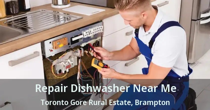 Repair Dishwasher Near Me Toronto Gore Rural Estate, Brampton - ON