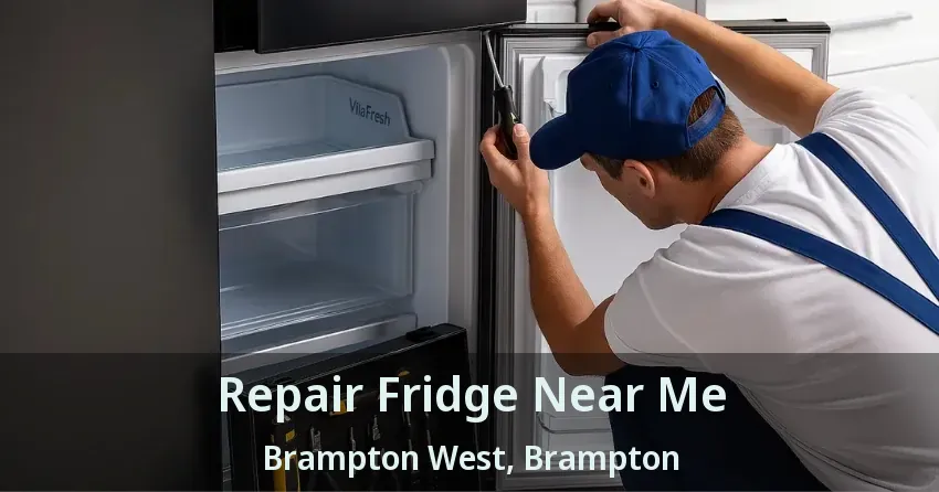 Repair Fridge Near Me Brampton West, Brampton - ON