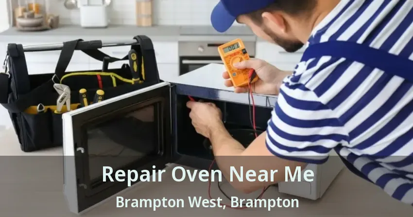 Repair Oven Near Me Brampton West, Brampton - ON