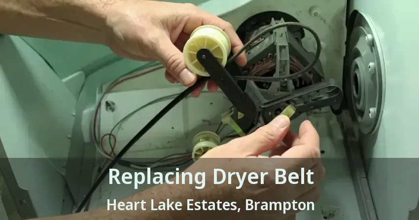 Replacing Dryer Belt Heart Lake Estates, Brampton - ON