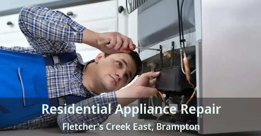 Residential Appliance Repair Fletcher's Creek East, Brampton - ON