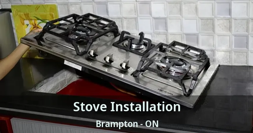 Stove Installation Brampton - ON