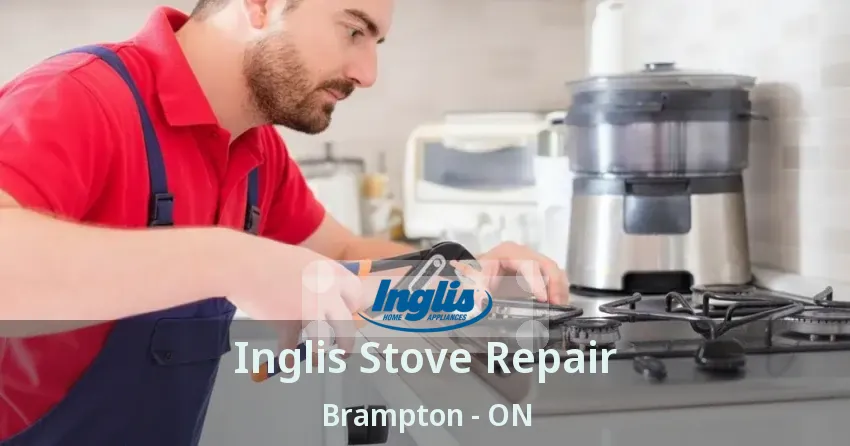 Inglis Stove Repair Brampton - ON