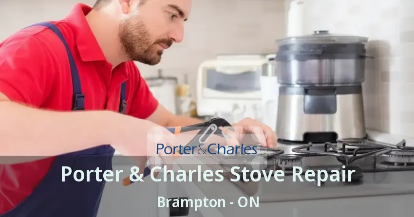 Porter & Charles Stove Repair Brampton - ON