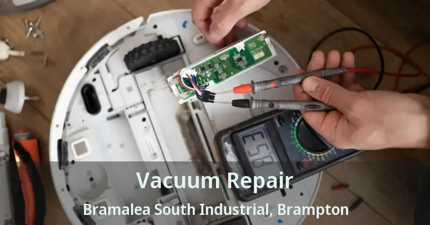 Vacuum Repair Bramalea South Industrial, Brampton - ON