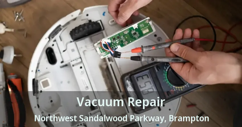 Vacuum Repair Northwest Sandalwood Parkway, Brampton - ON