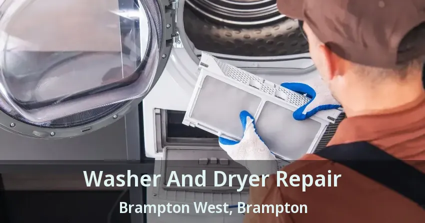 Washer And Dryer Repair Brampton West, Brampton - ON