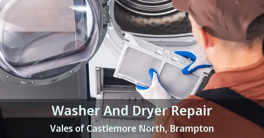 Washer And Dryer Repair Vales of Castlemore North, Brampton - ON