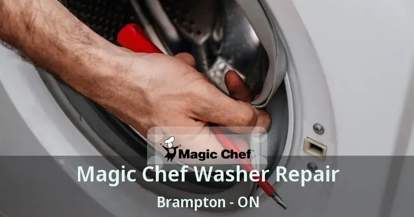 Magic Chef Washer Repair Brampton - ON