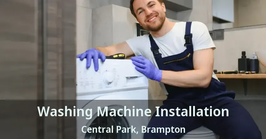 Washing Machine Installation Central Park, Brampton - ON