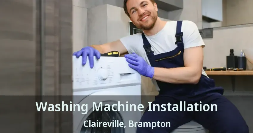 Washing Machine Installation Claireville, Brampton - ON
