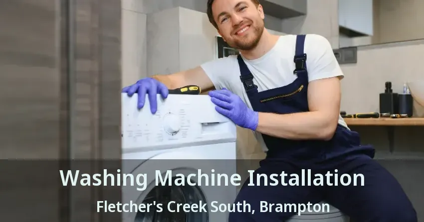 Washing Machine Installation Fletcher's Creek South, Brampton - ON