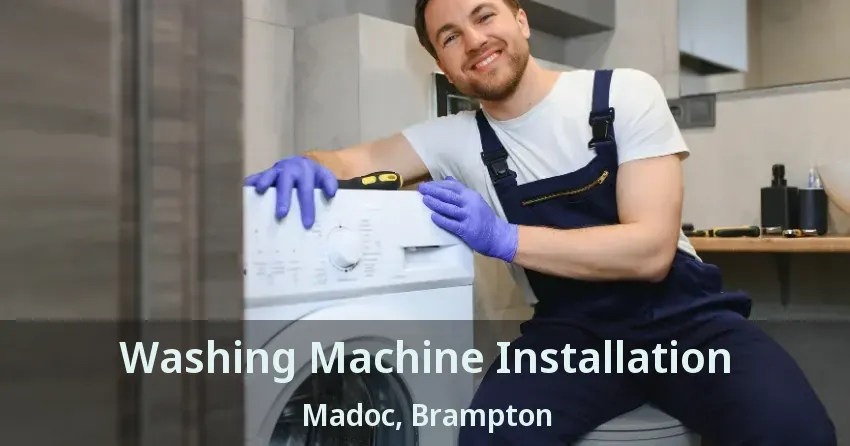 Washing Machine Installation Madoc, Brampton - ON